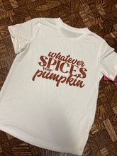 Load image into Gallery viewer, Whatever Spices Your Pumpkin T - S-XL